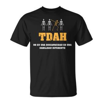 Tdah No Es Una Discapacidad Es Una Habilidad Diferente Tdah Camiseta unisex - Regaloses