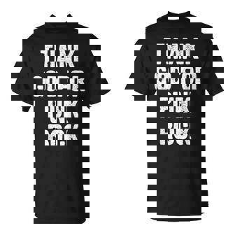 Thank God For Punk Rock T-Shirt - Cadeauxyz