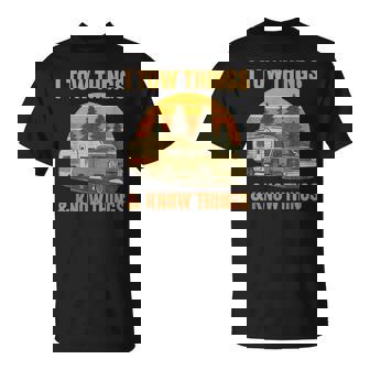 I Tow Things And I Know Things Fathers Day T-Shirt - Monsterry