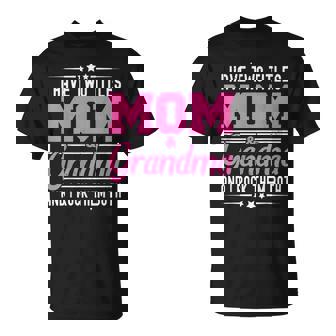 I Have Two Titles Mom And Grandma Grandma T-Shirt - Monsterry
