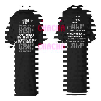 Une Chacha Pas Chiante C'est Pas Uneraie Chacha T-Shirt - Cadeauxyz