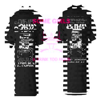 Utv Sxs Some Girls Go Riding Drink Too Much It's Me T-Shirt - Monsterry