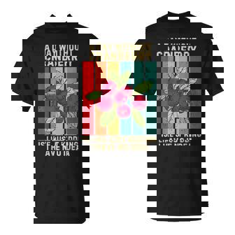 Vintage A Day Without Cranberry I Have No Idea クランベリー Tシャツ - Kawaiitshirt