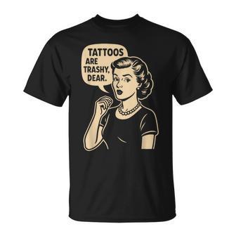 Vintage Sarcasm Tattoo Joke Retro Mom Quote Trashy Tattoo T-Shirt - Thegiftio UK