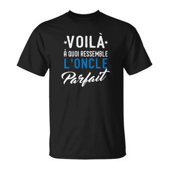 Voila A Quoi Ressemble L'oncle T-Shirt - Cadeauxyz