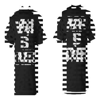 War Is Over De Promoción De La Paz Anti Guerra Camiseta unisex - Regaloses