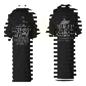 When God Made Me He Grinned And Said Sarcastic Saying T-Shirt - Thegiftio