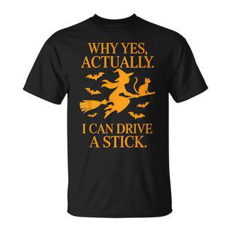 Why Yes Actually I Can Drive A Stick Halloween Witches T-Shirt - Monsterry