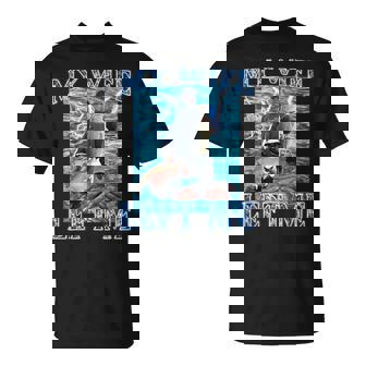 My Wife Left Me Meme Fishing Bootleg Meme Embarrassing Joke T-Shirt - Thegiftio