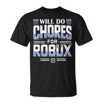 Will Do Chores For Robux Computer Video Game Noob Game T-Shirt - Thegiftio UK