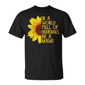 In A World Full Of Grandmas Be A Mami Apparel Grandma T-Shirt - Thegiftio UK