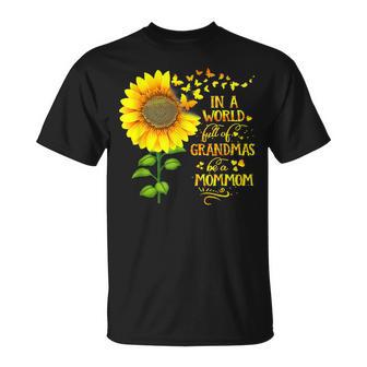 In A World Full Of Grandmas Be A Mommom Mother's Day T-Shirt - Thegiftio UK