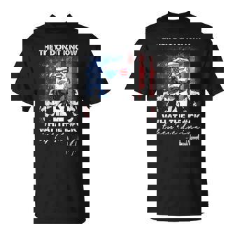They Don't Know What The Fuc They're Doing T-Shirt - Monsterry