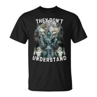 They Don’T Understand Alpha Wolf Unhingedigma Wolf Meme Maglietta - Novitaregali