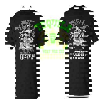 おもしろテキーラ飲んでるテキーラはいつも答えの贈り物 Tシャツ - Kawaiitshirt