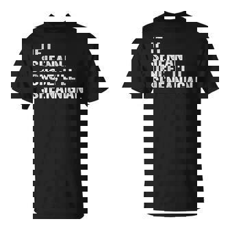 もし私が一度シーナンなら悪ふざけする面白い名言 Tシャツ - Kawaiitshirt