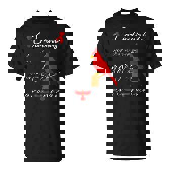 エンジェルが近くにいるとカーディナルが現れる Tシャツ - Kawaiitshirt