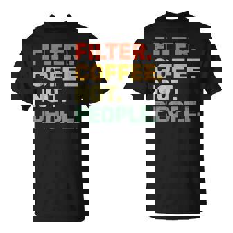 フィルターコーヒー Not People エスプレッソ バリスタ カフェ コーヒーオーバー Tシャツ - Kawaiitshirt