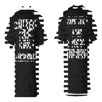 嫉妬深い彼女私に話しかけないでください私には彼女がいます Tシャツ - Kawaiitshirt