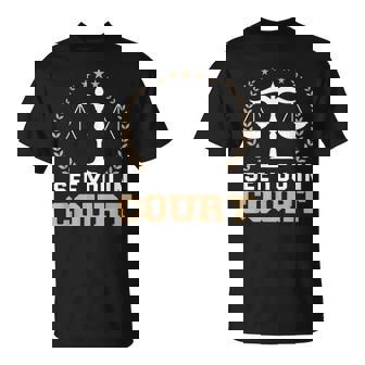 法廷で会おう 弁護士ミーム 未来の弁護士 引退した弁護士 Tシャツ - Kawaiitshirt