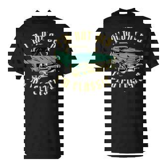 私は年をとっていない私はクラシックで面白い車のデザインです Tシャツ - Kawaiitshirt