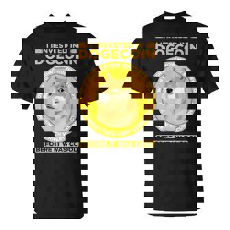 私は面白い暗号通貨のユーモアの前にドージコインに投資しました Tシャツ - Kawaiitshirt
