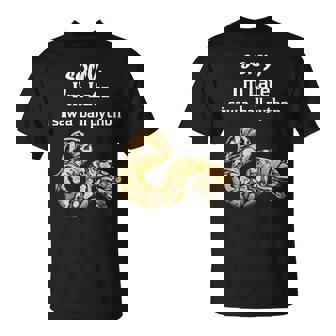 遅くなってごめんなさい、ボールパイソン面白いボールパイソンを見ました Tシャツ - Kawaiitshirt