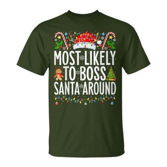Most Likely To Boss Santa Around Xmas Family Christmas T-Shirt - Thegiftio UK