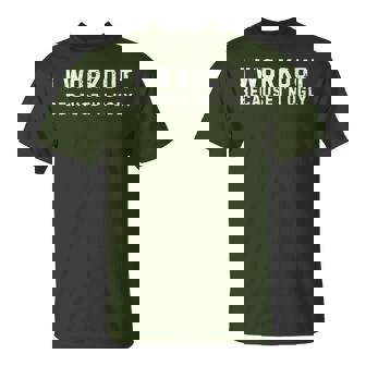 I Workout Because I'm Ugly Workout Fitness T-Shirt | Mazezy