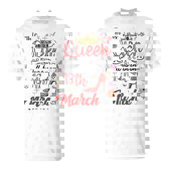 3月13日 誕生日 この女王は3月13日に生まれました Tシャツ - Kawaiitshirt