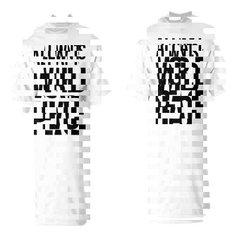 All I Want Is World Peace Tシャツ - Kawaiitshirt