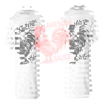 Awesome Sauce With Picture Of Rooster T-Shirt | Mazezy