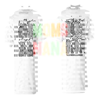 Only The Best Moms Get Promoted To Nana T-Shirt - Monsterry