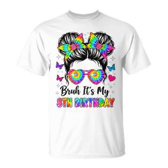 Bruh It's My 8Th Birthday 8 Years Old Girl Birthday T-Shirt - Thegiftio UK