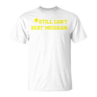 Still Can't Beat Michigan T-Shirt - Thegiftio UK