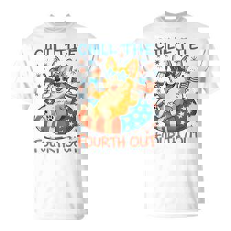 Chill The Fourth Out Cute Corgi Patriotic 4Th Of July T-Shirt | Mazezy