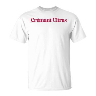 Crémant Ultras X Champagner Lecker Weinchenino Wein T-Shirt - Geschenkecke