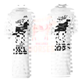 Cuidado Con Los Caballos Juts Una Chica Que Ama A Los Caballos Camiseta unisex - Regaloses