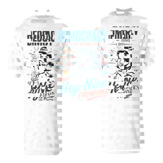 Democracy Is Dying But Hey Nice Fireworks 4Th Of July Women T-Shirt | Mazezy