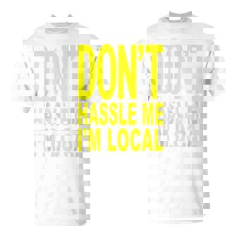Don't Hassle Me I'm Local Fromurf ドキュメンタリー映画 Tシャツ - Kawaiitshirt