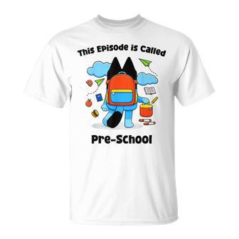 This Episode Is Called Preschool Back To School T-Shirt - Thegiftio