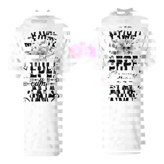 My Favorite People Call Me Nana Flower Mother's Day T-Shirt - Monsterry