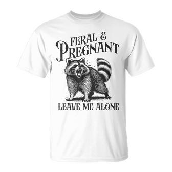 Feral And Pregnant Leave Me Alone Pregnancy Humor T-Shirt - Thegiftio UK
