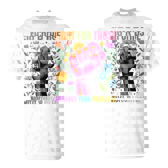 Fight For Those Without Your Privilege Quote Subtle Flower T-Shirt | Mazezy