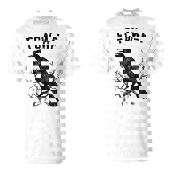 F-Caw-F Black Crow Black Bird Cawing For Women T-Shirt | Mazezy