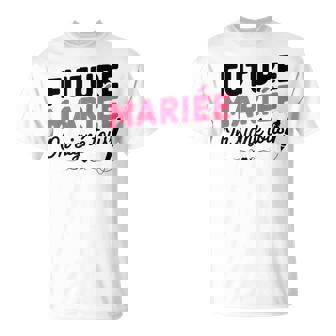 Future Mariée Onigne Tous Evjf Fête De Mariage T-Shirt - Cadeauxyz