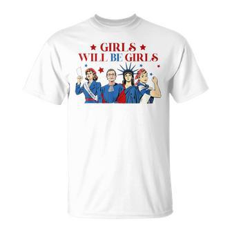 Girl Will Be Girls Patriotic Feminist 4Th Of July Usa Women T-Shirt - Thegiftio UK
