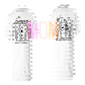 My Heart Is On That Stage Dance Mom Mother's Day T-Shirt - Monsterry