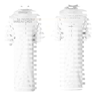 Make Heaven Crowded Cross Subtle Christian Faith Minimalist T-Shirt | Mazezy