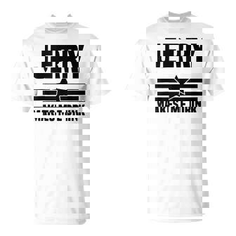 Hilarious Jerry Makes Me I Love Dallas I Heart Dallas T-Shirt - Monsterry